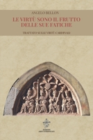 Le virtù sono il frutto delle sue fatiche: Trattato sulle virtù cardinali (Trattati di teologia) B099THLD3Z Book Cover