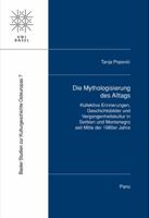 Die Mythologisierung Des Alltags: Kollektive Erinnerungen, Geschichtsbilder Und Vergangenheitskultur - Serbien Und Montenegro Seit Mitte Der 1980er Ja 3907576608 Book Cover
