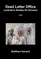 Dead Letter Office: a prelude to Bartleby the Scrivener 1300096845 Book Cover