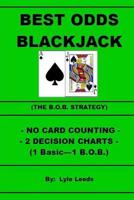 Best Odds Blackjack: The BOB Strategy 153525498X Book Cover