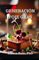 GENERACIÓN FOIE GRAS (Spanish Edition) B0DSJL876N Book Cover