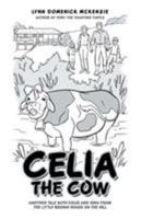 Celia the Cow: Another Tale with Doug and Gina from the Little Brown House on the Hill 1480835242 Book Cover