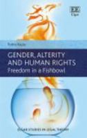 Gender, Alterity and Human Rights: Freedom in a Fishbowl 1839104473 Book Cover