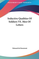 Seductive Qualities Of Soldiers VS. Men Of Letters 1425362036 Book Cover