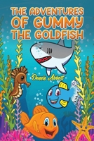 The Adventures of Gummy the Goldfish 1398434779 Book Cover