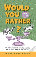 Would You Rather? Gross Edition: An Icky, Hilarious, Interactive Family-Friendly Activity for Girls, Boys, Teens, Tweens, and Adults B0CM2ND88F Book Cover