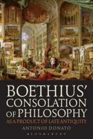Boethius Consolation of Philosophy as a Product of Late Antiquity 1474228577 Book Cover