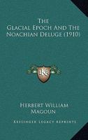 The Glacial Epoch And The Noachian Deluge 1104391163 Book Cover