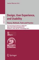 Design, User Experience, and Usability: Theory, Methods, Tools and Practice: First International Conference, DUXU 2011 Held as Part of HCI International 2011 Orlando, FL, USA, July 9-14, 2011 Proceedi 3642216749 Book Cover