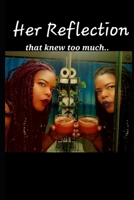 Her Reflection B0DMK9LJ5C Book Cover