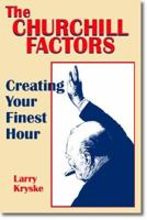 The Churchill Factors: Creating Your Finest Hour 1552124592 Book Cover