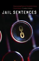 Jail Sentences: Representing Prison in Twentieth-Century French Fiction 0803213794 Book Cover