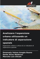 Analizzare l'espansione urbana utilizzando un indicatore di separazione spaziale (Italian Edition) 6208601630 Book Cover