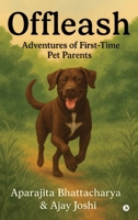 Offleash: Adventures of First-Time Pet Parents B0FFTM2DKK Book Cover
