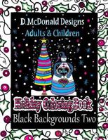 D. McDonald Designs Adults & Children Holiday Coloring Book Black Backgrounds Two 1537209108 Book Cover