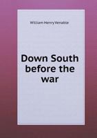 Down South before the war 1341595617 Book Cover