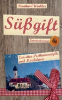 Süßgift: Zwischen Postkartenidylle und Mordalarm 3754309145 Book Cover