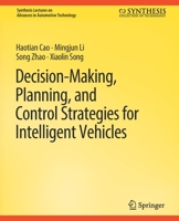 Decision Making, Planning, and Control Strategies for Intelligent Vehicles 3031003780 Book Cover