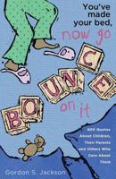 You've Made Your Bed, Now Go Bounce on It 1490442405 Book Cover