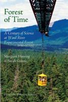 Forest of Time: A Century of Science at Wind River Experimental Forest 0870711857 Book Cover