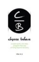 Choose Believe 1388704196 Book Cover