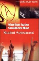 What Every Teacher Should Know About Student Assessment (Tileston, Donna Walker. What Every Teacher Should Know About--, 7.) 0761931236 Book Cover