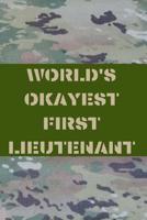 World's Okayest First Lieutenant: Army and Air Force Blank Lined Journal Notebook Diary Logbook Planner Gift 1080836470 Book Cover