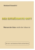 Der entmündigte Gott: Warum der Islam nicht der Islam ist 3743193183 Book Cover