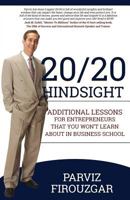 20/20 Hindsight: Additional Lessons for Entrepreneurs That You Won't Learn about in Business School 1944177140 Book Cover
