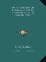 Recherches Sur Les Ph�nom�nes De La Digestion Chez Les Insectes... 102187924X Book Cover