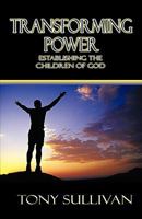 Transforming Power, Establishing the Children of God 0982045514 Book Cover