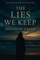 The Lies We Keep: Stillwater’s Edge Series Book 1 B0FY77XW41 Book Cover