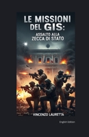 Le Missioni Del GIS: Assalto Alla Zecca Di Stato B0FRS5F6L4 Book Cover