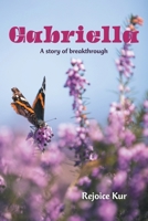 Gabriella: A story of breakthrough B0F52Y2JFP Book Cover