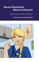 Nurse Florence(R), What is Plasma? 1300913940 Book Cover