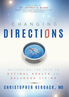 Changing Directions: Navigating the Path to Optimal Health and Balanced Living 159932668X Book Cover