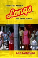 Folks You Meet at Longs: And Other Stories 091004371X Book Cover