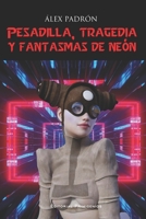 Pesadilla, tragedia y fantasmas de neón: Alfa Centauri, colección de ciencia ficción (Spanish Edition) B086G2JTZ3 Book Cover