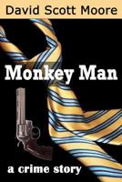 Monkey Man: a crime story 1519784740 Book Cover