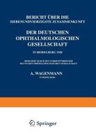 Bericht Uber Die Siebenundvierzigste Zusammenkunft Der Deutschen Ophthalmologischen Gesellschaft in Heidelberg 1928 3642905137 Book Cover