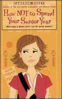 How Not to Spend Your Senior Year 0689867034 Book Cover