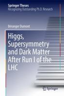 Higgs, Supersymmetry and Dark Matter After Run I of the Lhc 3319449559 Book Cover