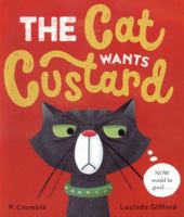 The Cat Wants Custard 1760155780 Book Cover