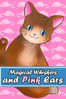 Magical Whiskers and Pink Ears: Magical Adventures of Friendship and Fun for Kids B0CFCWW5YZ Book Cover