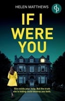 If I Were You A totally gripping domestic thriller with a heart-pounding twist 1918343071 Book Cover