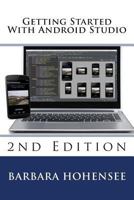 Getting Started with Android Studio 2nd Edition (Android Development) 149973686X Book Cover