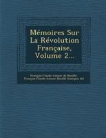 Mémoires sur la Révolution française. Vol. 2 (Classic Reprint) 0274859467 Book Cover