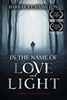 In The Name of Love and Light B0BYR12PF4 Book Cover