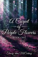 A Carpet of Purple Flowers 179889503X Book Cover