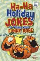 Ha-Ha Holiday Jokes to Tickle Your Funny Bone 0766035425 Book Cover